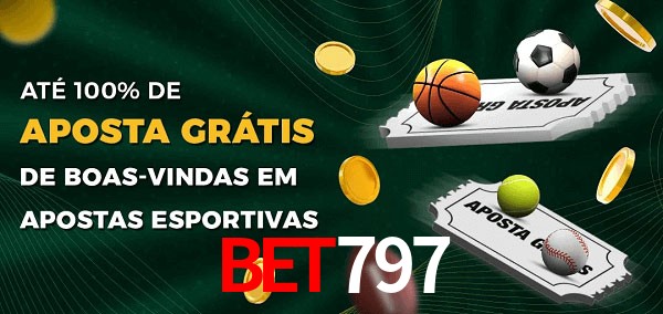 Bet797 Ate 100% de Aposta Gratis